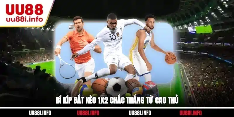 Bí kíp bắt kèo 1x2 chắc thắng từ cao thủ