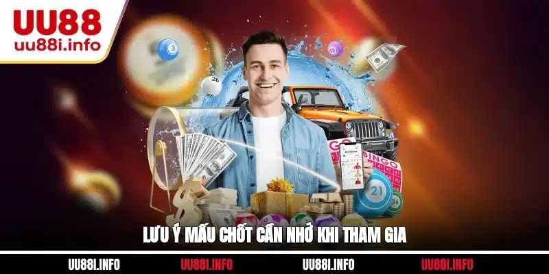 Lưu ý mấu chốt cần nhớ khi tham gia