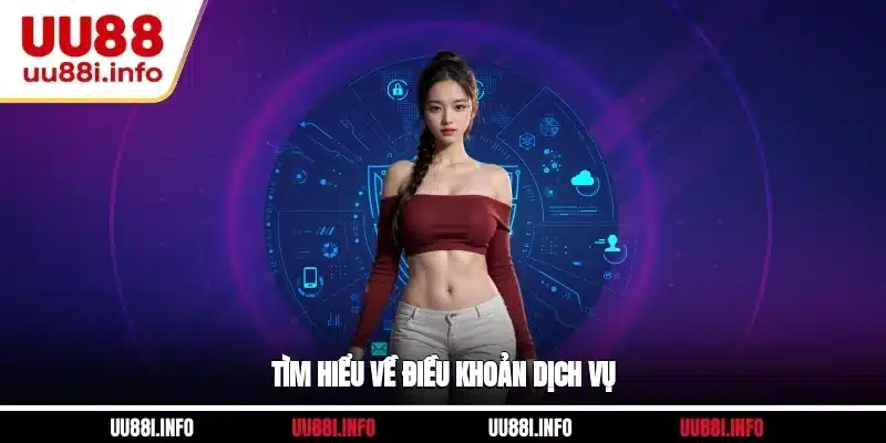 Tìm hiểu về điều khoản dịch vụ